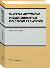 Wycena aktywów niematerialnych do celów prawnych - Paweł Kossecki