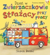 Dzień w Zwierzaczkowie: Strażacy przy pracy - Sharon Rentta