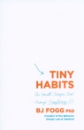 Tiny Habits The Small Changes That Change Everything Fogg BJ