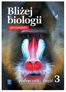 Bliżej biologii. Podręcznik. Gimnazjum. Część 3 - Ewa Jastrzębska, Ewa Pyłka-Gutowska