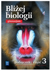 Bliżej biologii. Podręcznik. Gimnazjum. Część 3 - Ewa Jastrzębska, Ewa Pyłka-Gutowska