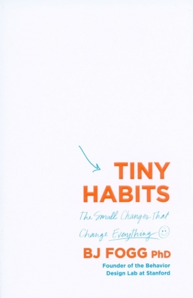 Tiny Habits - Fogg BJ