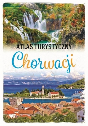 Atlas turystyczny Chorwacji - Jaskulski Marcin