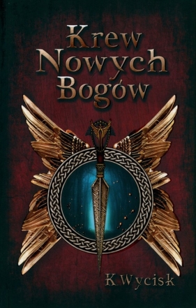 Krew Nowych Bogów Tom 1 - Katarzyna Wycisk