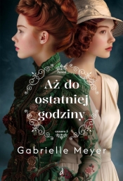 Ponad czasem T.5 Aż do ostatniej godziny - Gabrielle Meyer