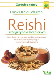 Reishi król grzybów leczniczych - Schulten Frank-Daniel