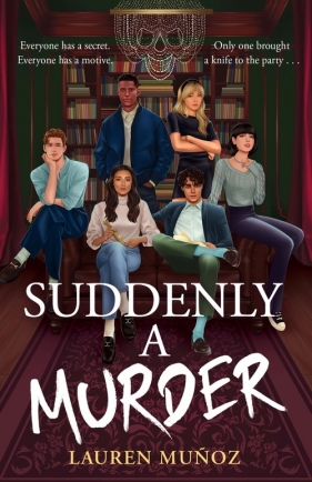 Suddenly A Murder - Lauren Munoz