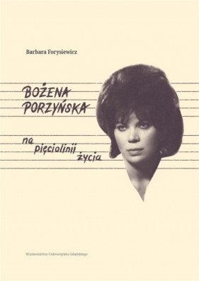 Bożena Porzyńska - na pięciolinii życia - Forysiewicz Barbara