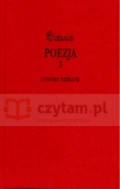 Poezja 3. Utwory zebrane