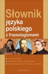 Słownik języka polskiego z frazeologizmami  Dereń Ewa, Polański Edward