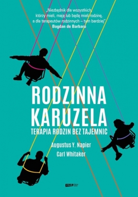 Rodzinna karuzela. Terapia rodzin bez tajemnic - Napier Augustus Y., Whitaker Carl