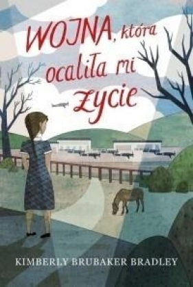 Wojna, która ocaliła mi życie - Kimberly Brubaker Bradley