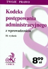 Kodeks postępowania administracyjnego z wprowadzeniem  Opracowanie zbiorowe