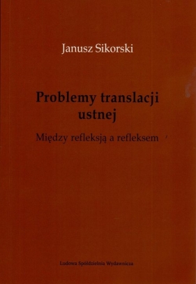 Problemy translacji ustnej. - Sikorski Janusz