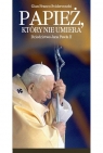 Papież, który nie umiera Dziedzictwo Jana Pawła II Svidercoschi Gian Franco