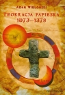Teokracja papieska 1073-1378 Wielomski Adam