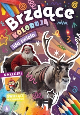 Brzdące kolorują. Idą święta (naklejki świecące w ciemności) - Opracowanie zbiorowe