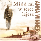 Miód mi w serce lejesz - Anna Winner