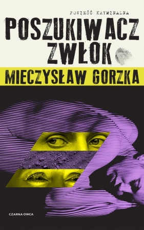 Poszukiwacz Zwłok - Mieczysław Gorzka