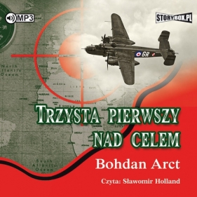 Trzysta pierwszy nad celem wyd.2 - Bohdan Arct