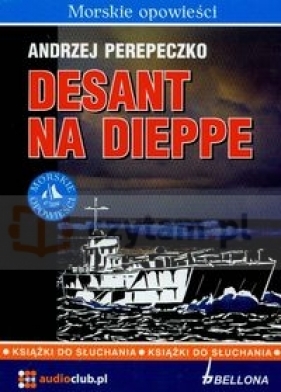 Desant na Dieppe 2CD (Audiobook) - Andrzej Perepeczko