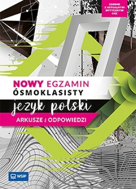 Nowy egzamin ósmoklasisty. Język polski. Arkusze i odpowiedzi. Klasy 4–8