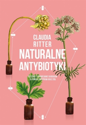 Naturalne antybiotyki (Uszkodzona okładka) - Claudia Ritter