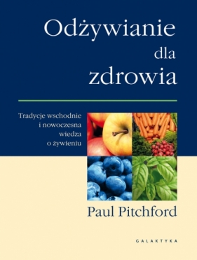 Odżywianie dla zdrowia - Paul Pitchford