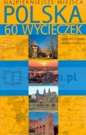POLSKA. 60 wycieczek. Najpiękniejsze miejsca