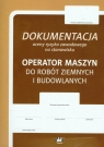 Dokumentacja oceny ryzyka zawodowego Operator maszyn do robót ziemnych i Rączkowski Bogdan
