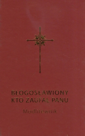 Błogosławiony, kto zaufał Panu - Całka Bogdan, Sochacki Grzegorz