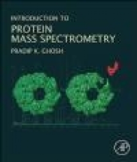 Introduction to Protein Mass Spectrometry Pradip Kumar Ghosh