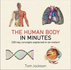 The Human Body in Minutes - Jackson Tom