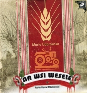 Na wsi wesele (Audiobook) - Dąbrowska Maria