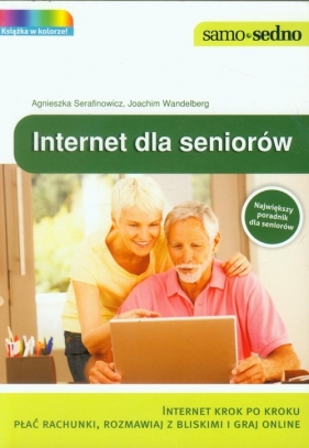 Internet dla seniorów (OUTLET - USZKODZENIE) - Agnieszka Serafinowicz, Joachim Wandelberg