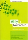 Mity o hormonach Krytyczny poradnik dla kobiet i mężczyzn Hoffbauer Gabi