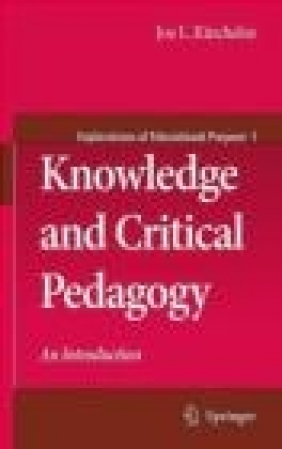 Knowledge and Cical Pedagogy Joe L. Kincheloe, J Kincheloe