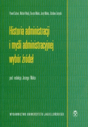 Historia administracji i myśli administracyjnej Wybór źródeł