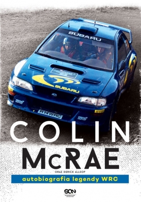 Colin McRae Autobiografia legendy WRC - McRae Colin, Allsop Derick
