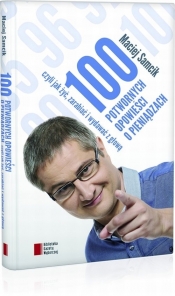 100 potwornych opowieści o pieniądzach, czyli jak żyć, zarabiać i wydawać z głową - Samcik Maciej
