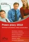 Prawo pracy 2010 Obowiązki pracodawcy wobec pracowników