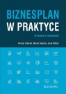 Biznesplan w praktyce w.6 Andrzej Tokarski, Maciej Tokarski, Jacek Wójcik