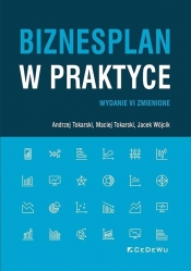 Biznesplan w praktyce w.6 - Andrzej Tokarski, Maciej Tokarski, Jacek Wójcik