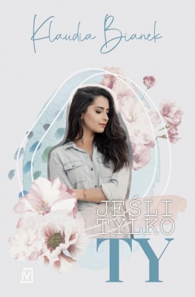 Jeśli tylko Ty - Klaudia Bianek