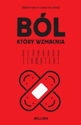 Ból, który wzmacnia - Bernardo Stamateas