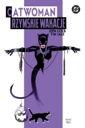 Catwoman. Rzymskie wakacje - Jeph Loeb, Tim Sale