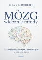 Mózg wiecznie młody. Jak wyostrzyć umysł... - Dale E. Bredesen