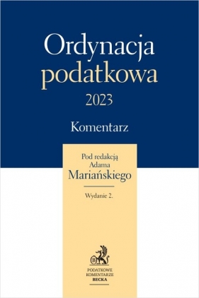Ordynacja podatkowa 2023. Komentarz - Adam Mariański, Urszula Adamczyk
