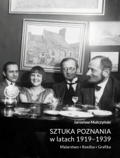 Sztuka Poznania w latach 1919-1939. Malarstwo - Jarosław Mulczyński