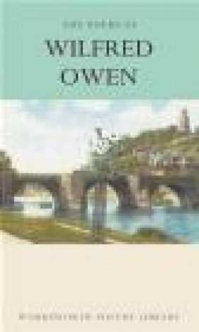 The Poems of Wilfred Owen - Wilfred Owen